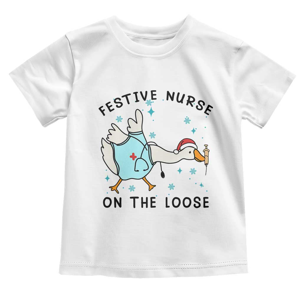 Funny Goose Nurse Christmas Toddler T Shirt Festive Nurses On The Loose TS14 White Print Your Wear