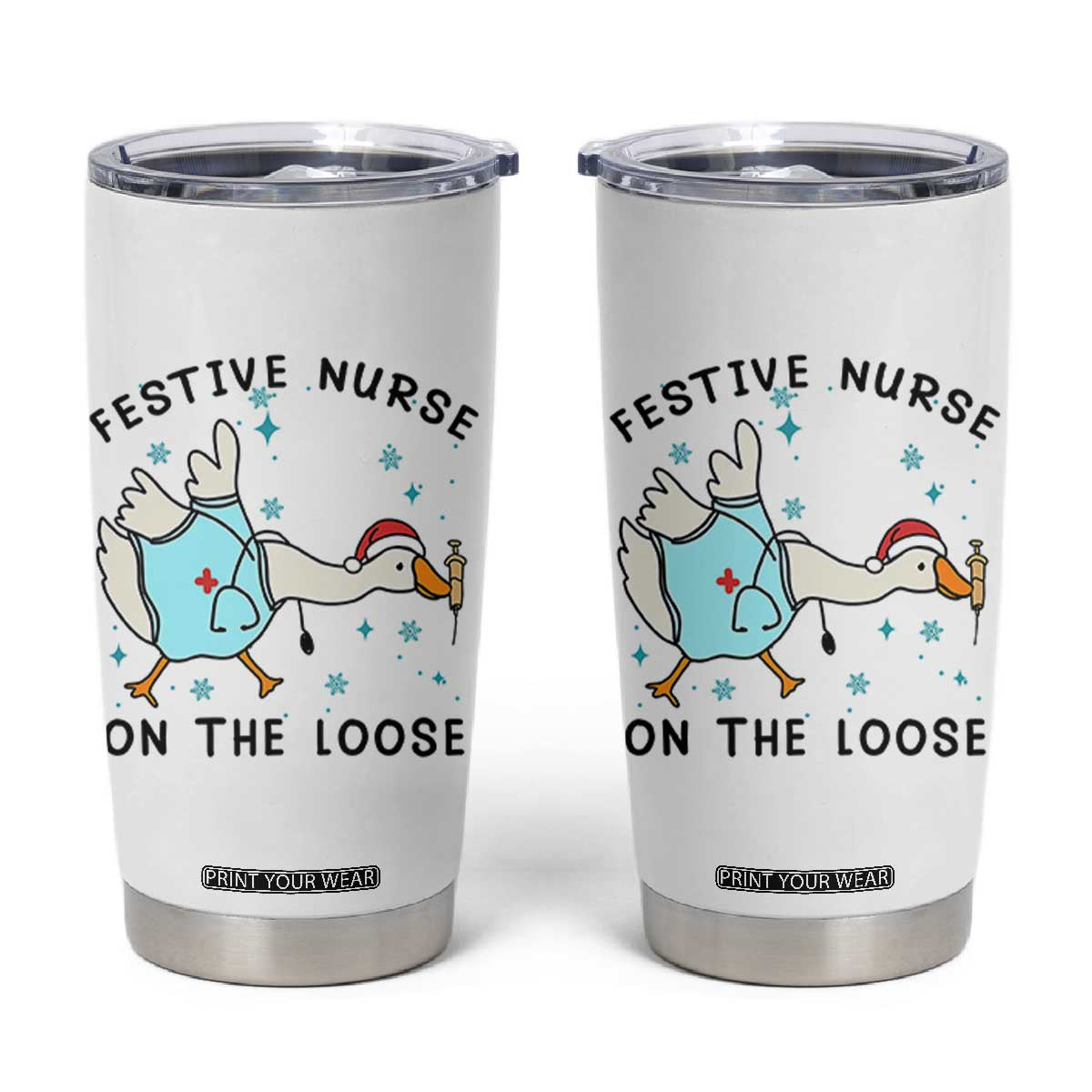 Funny Goose Nurse Christmas Tumbler Cup Festive Nurses On The Loose TS14 White Print Your Wear