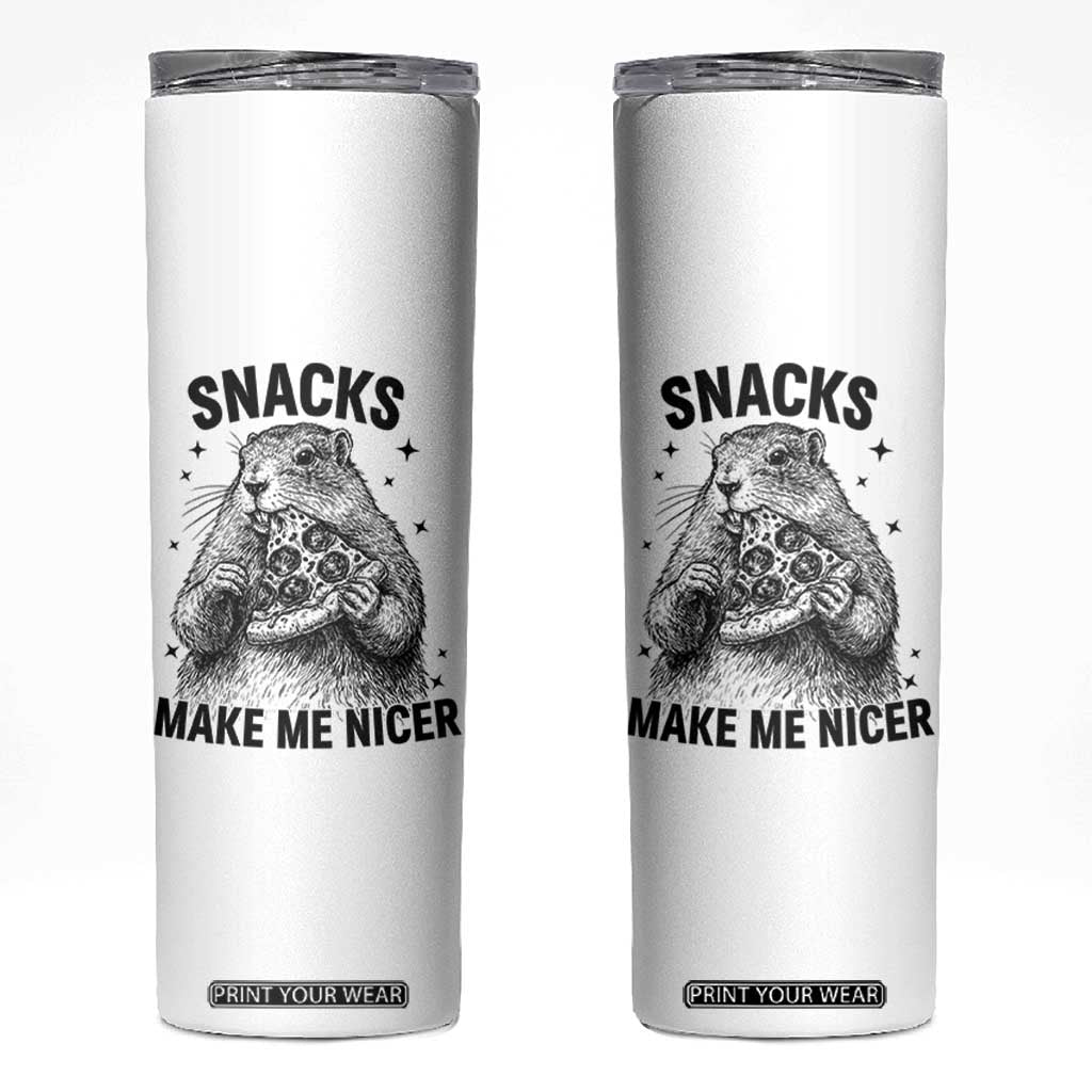 Funny Groundhog Eating Pizza Skinny Tumbler Snacks Make Me Nicer TS14 White Print Your Wear