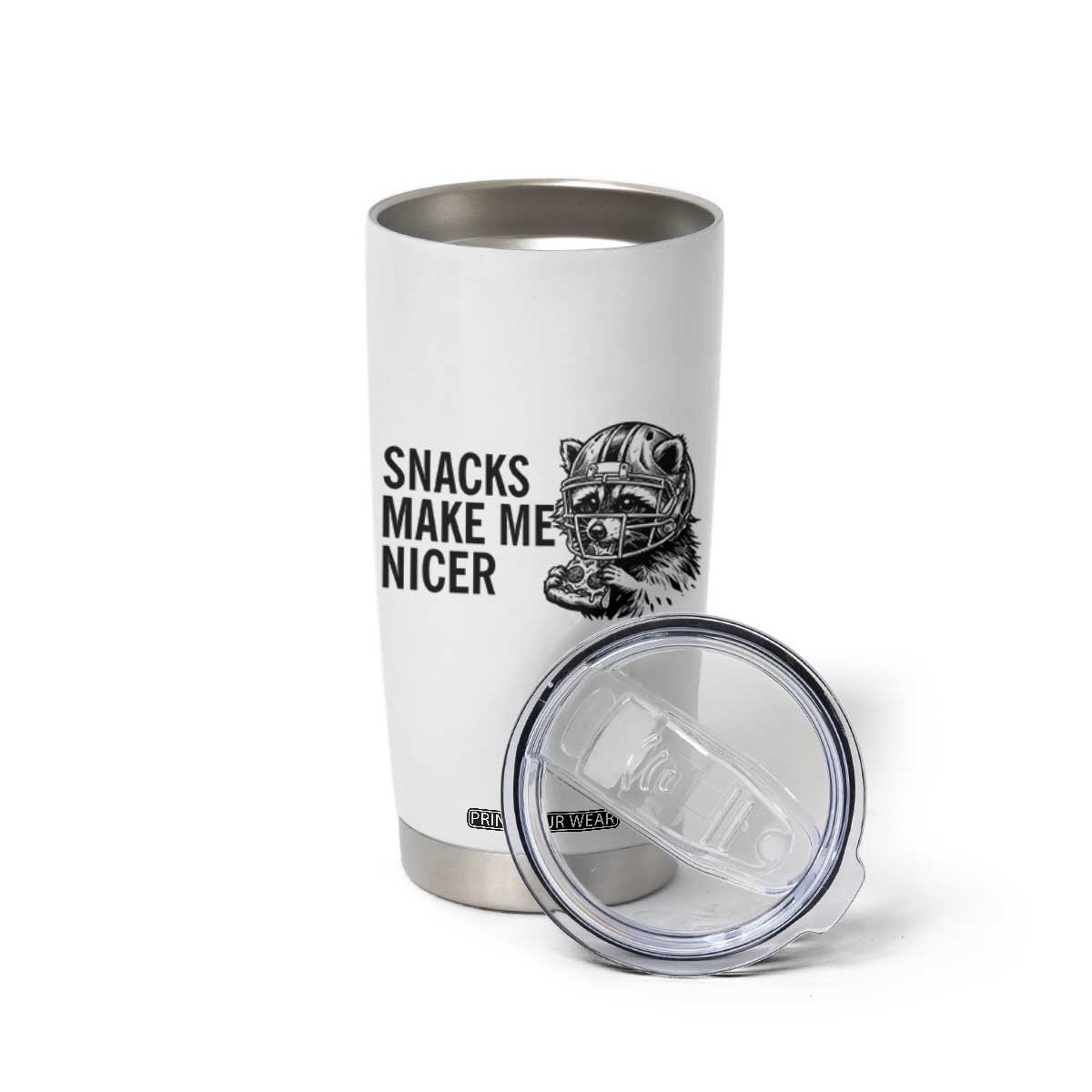 Funny Raccoon Eating Pizza Tumbler Cup Snacks Make Me Nicer TS14 Print Your Wear