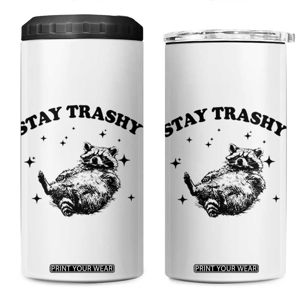 Funny Raccoon Meme 4 in 1 Can Cooler Tumbler Stay Trashy TS14 One Size: 16 oz White Print Your Wear