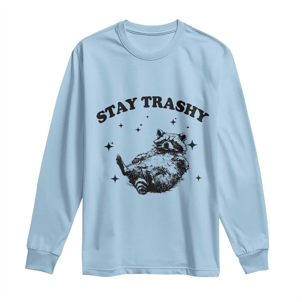 Funny Raccoon Meme Long Sleeve Shirt Stay Trashy TS14 Light Blue Print Your Wear