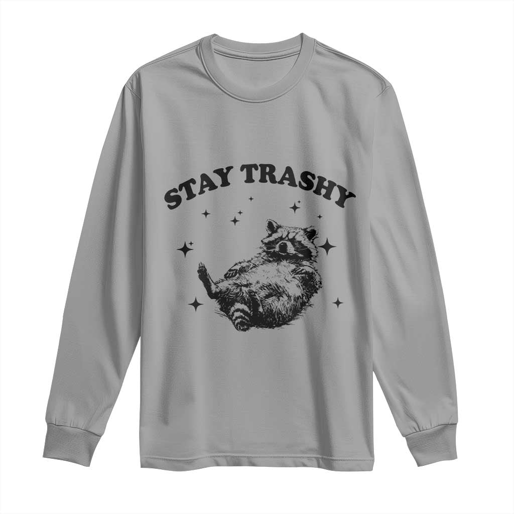 Funny Raccoon Meme Long Sleeve Shirt Stay Trashy TS14 Sport Gray Print Your Wear