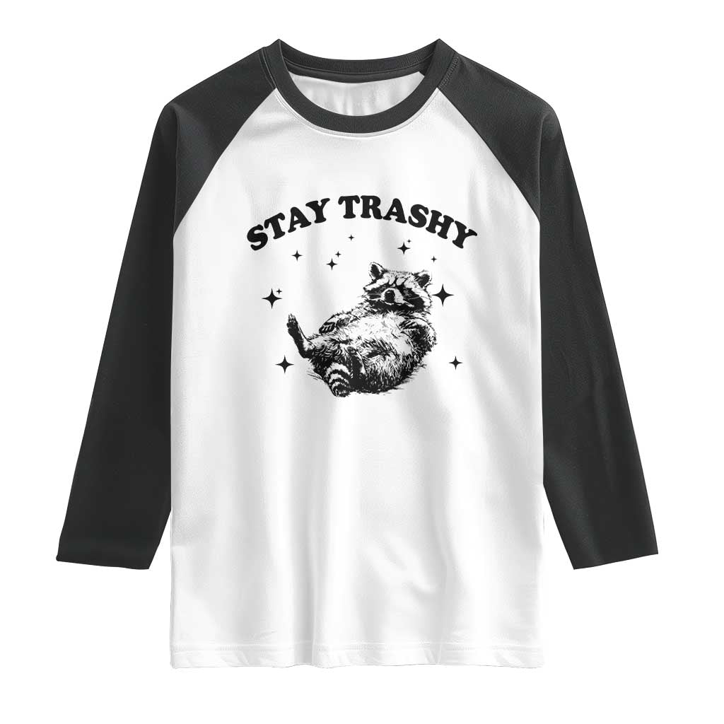 Funny Raccoon Meme Raglan Shirt Stay Trashy TS14 White Black Print Your Wear