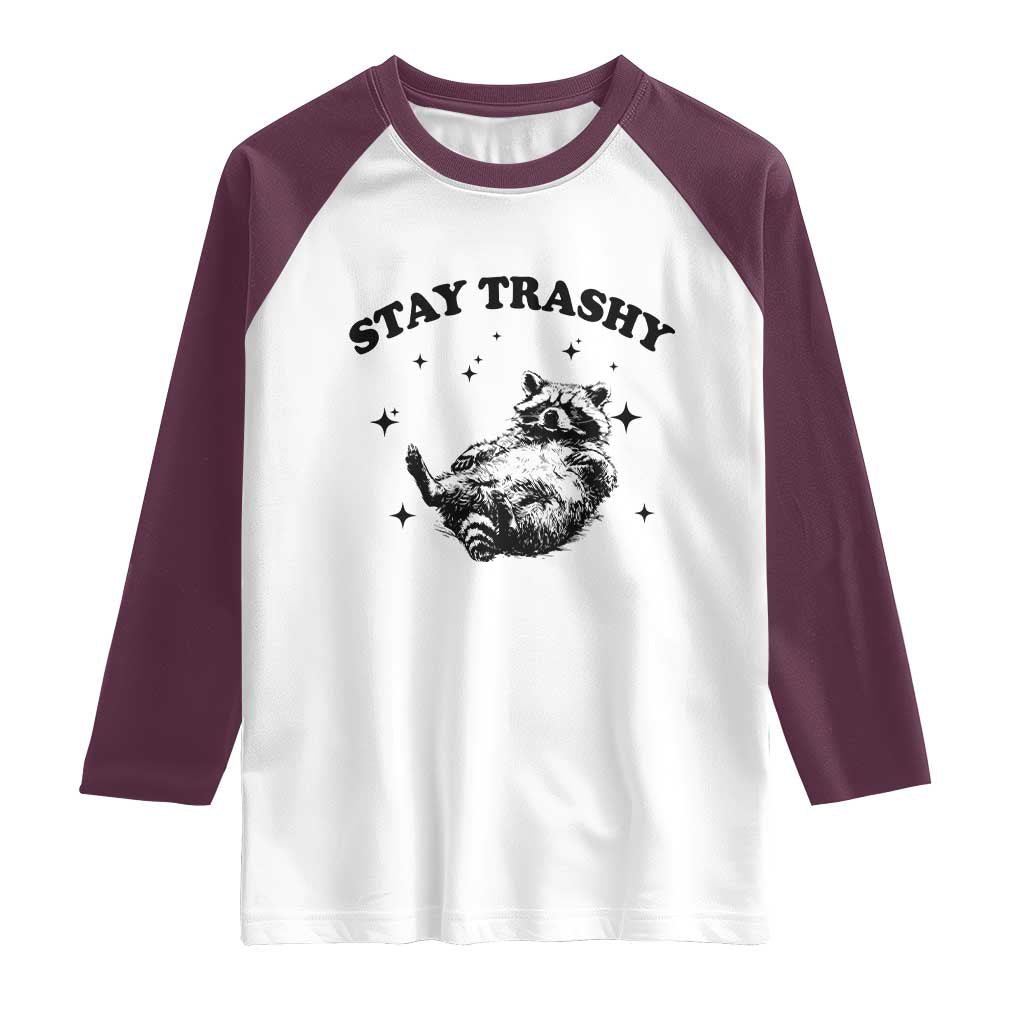 Funny Raccoon Meme Raglan Shirt Stay Trashy TS14 White Maroon Print Your Wear