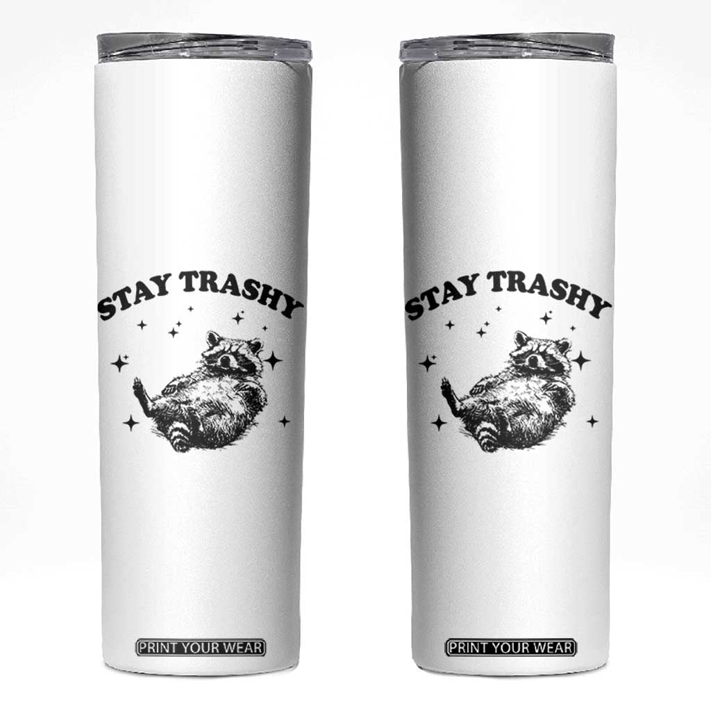 Funny Raccoon Meme Skinny Tumbler Stay Trashy TS14 White Print Your Wear