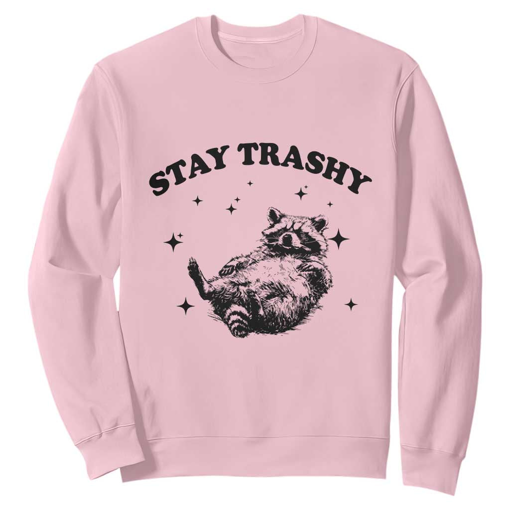 Funny Raccoon Meme Sweatshirt Stay Trashy TS14 Light Pink Print Your Wear