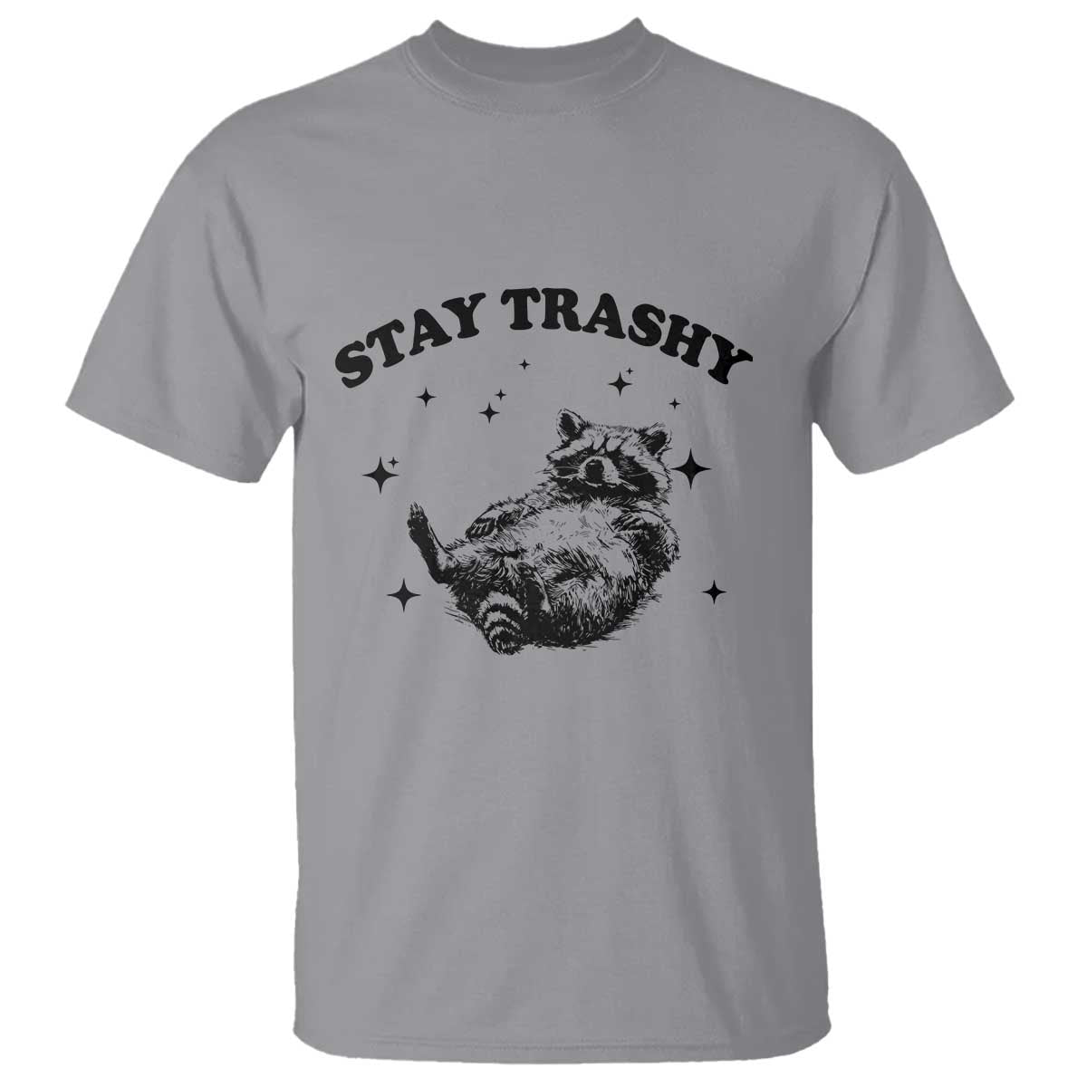 Funny Raccoon Meme T Shirt Stay Trashy TS14 Sport Gray Print Your Wear