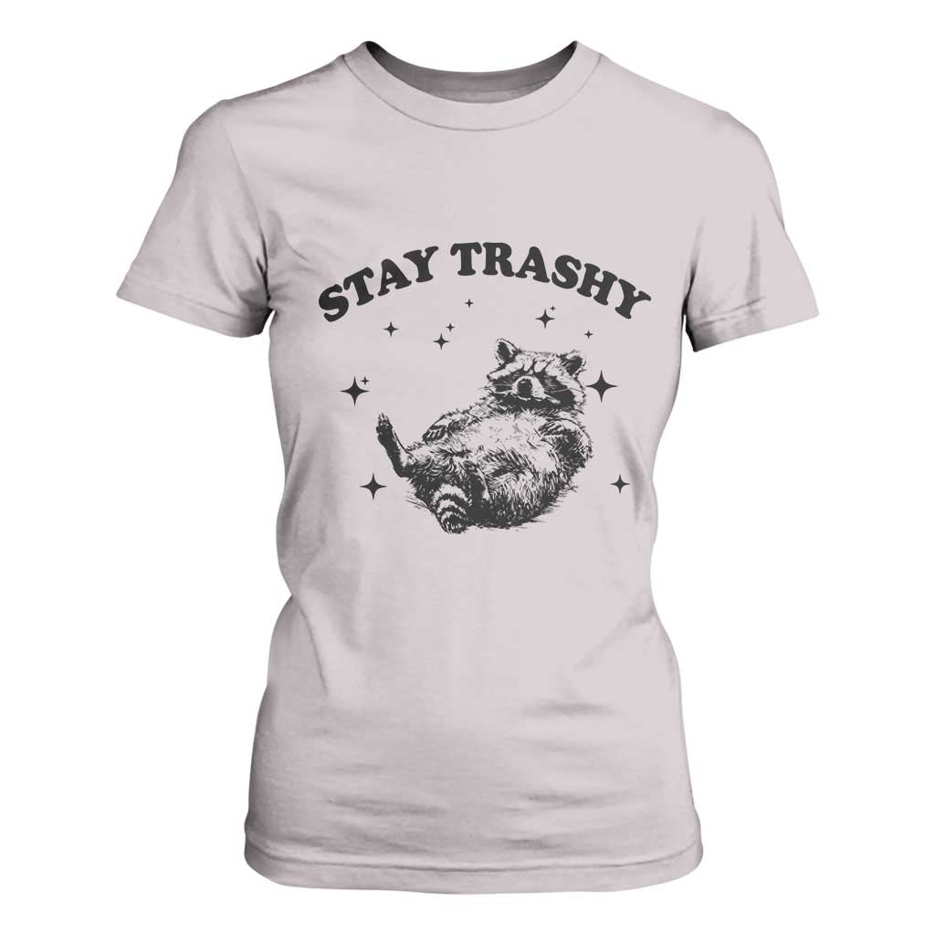 Funny Raccoon Meme T Shirt For Women Stay Trashy TS14 Ice Gray Print Your Wear