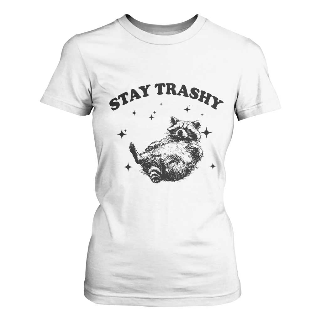 Funny Raccoon Meme T Shirt For Women Stay Trashy TS14 White Print Your Wear