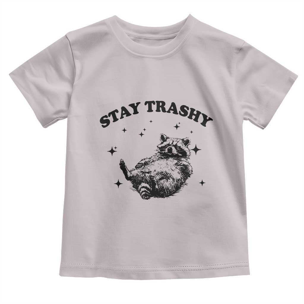 Funny Raccoon Meme Toddler T Shirt Stay Trashy TS14 Ice Gray Print Your Wear