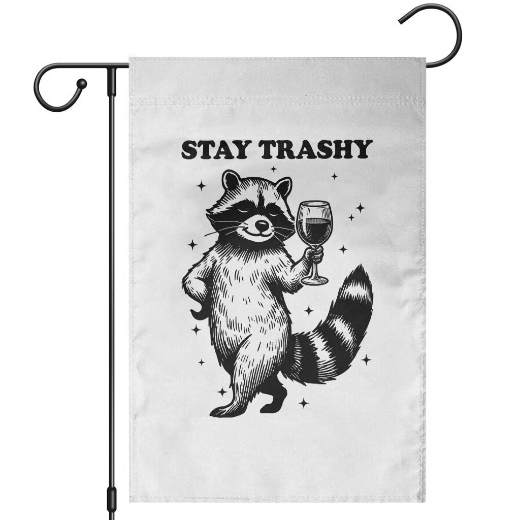 Stay Trashy Raccoon Garden Flag Funny Raccoon Drinking Wine Meme TS14 White Print Your Wear