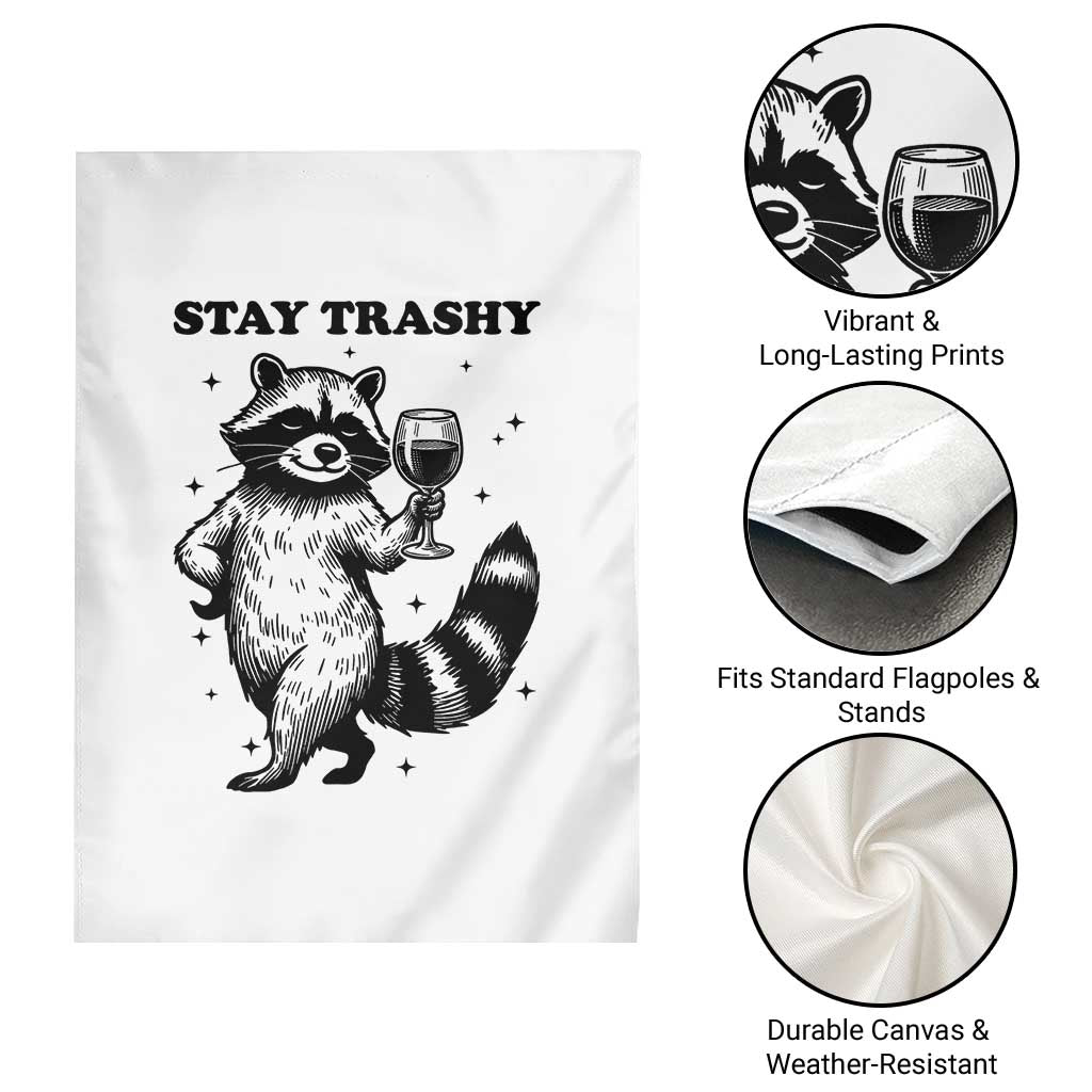 Stay Trashy Raccoon Garden Flag Funny Raccoon Drinking Wine Meme TS14 Print Your Wear