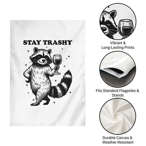 Stay Trashy Raccoon Garden Flag Funny Raccoon Drinking Wine Meme TS14 Print Your Wear