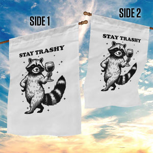 Stay Trashy Raccoon Garden Flag Funny Raccoon Drinking Wine Meme TS14 Print Your Wear