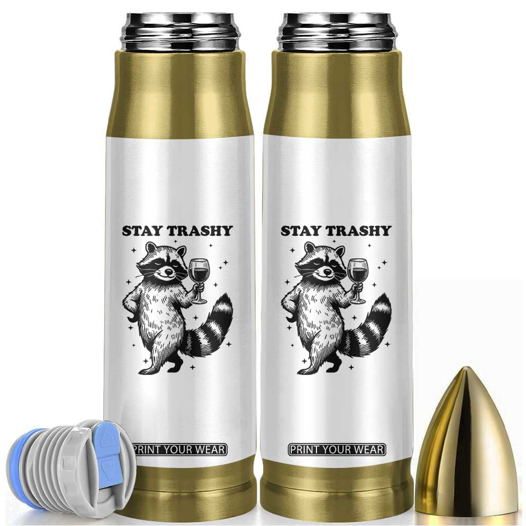 Stay Trashy Raccoon Bullet Tumbler Funny Raccoon Drinking Wine Meme TS14 White Print Your Wear