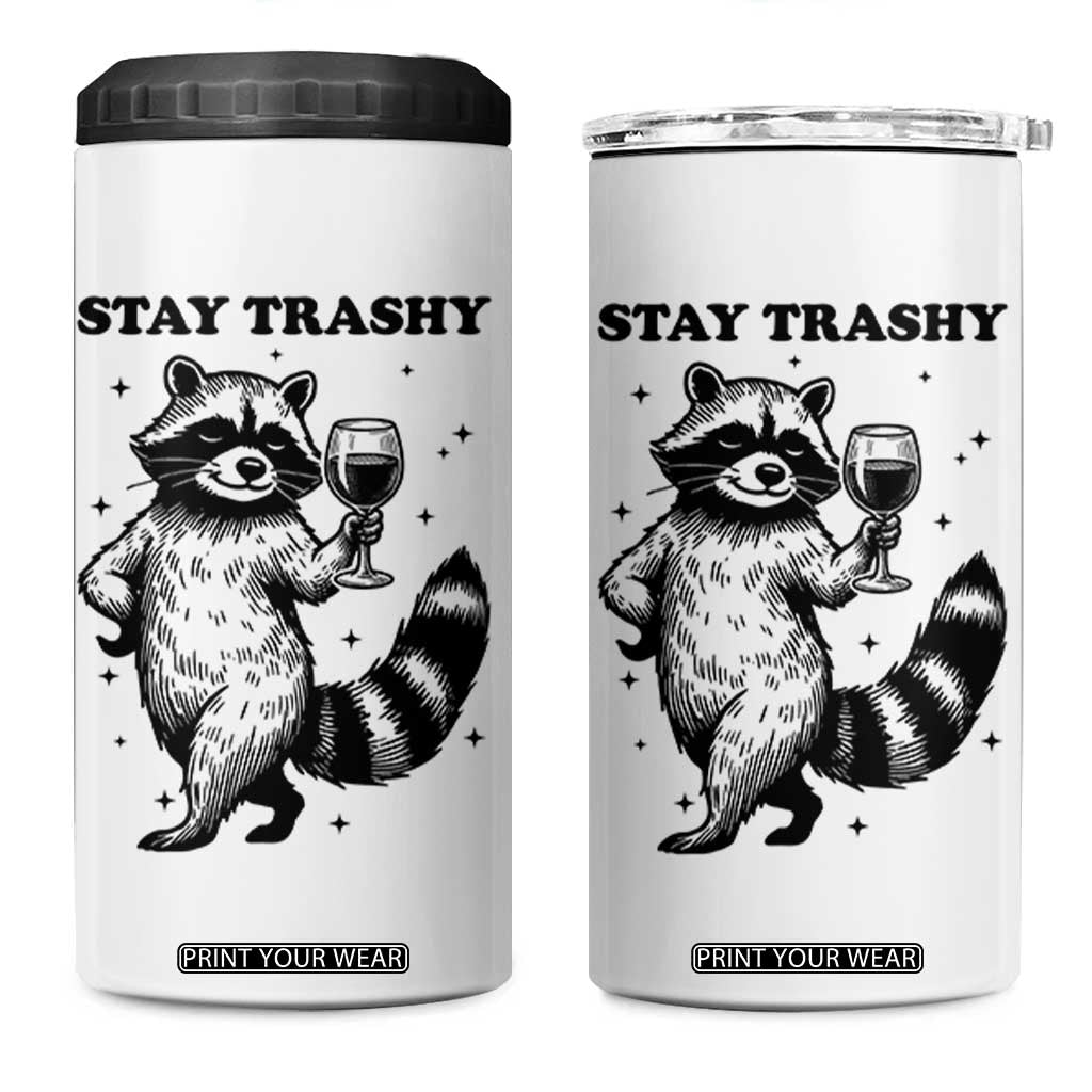 Stay Trashy Raccoon 4 in 1 Can Cooler Tumbler Funny Raccoon Drinking Wine Meme TS14 One Size: 16 oz White Print Your Wear