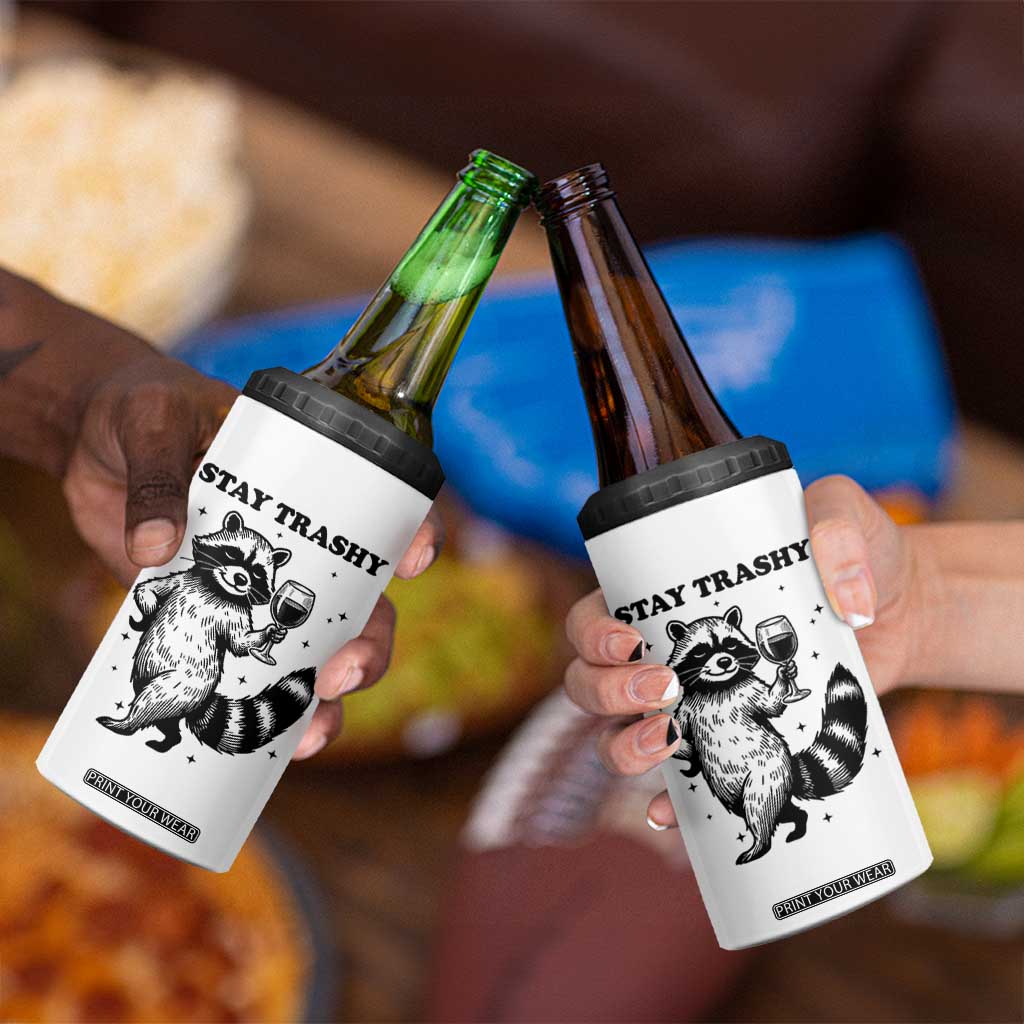 Stay Trashy Raccoon 4 in 1 Can Cooler Tumbler Funny Raccoon Drinking Wine Meme TS14 Print Your Wear