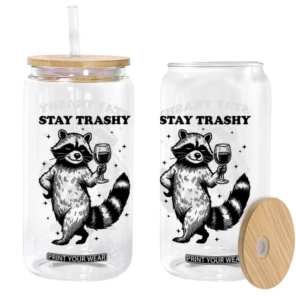 Stay Trashy Raccoon Glass Can Funny Raccoon Drinking Wine Meme TS14 Print Your Wear