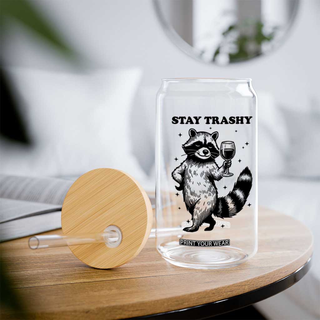 Stay Trashy Raccoon Glass Can Funny Raccoon Drinking Wine Meme TS14 Print Your Wear