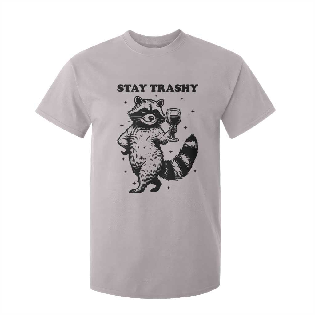 Stay Trashy Raccoon T Shirt For Kid Funny Raccoon Drinking Wine Meme TS14 Ice Gray Print Your Wear