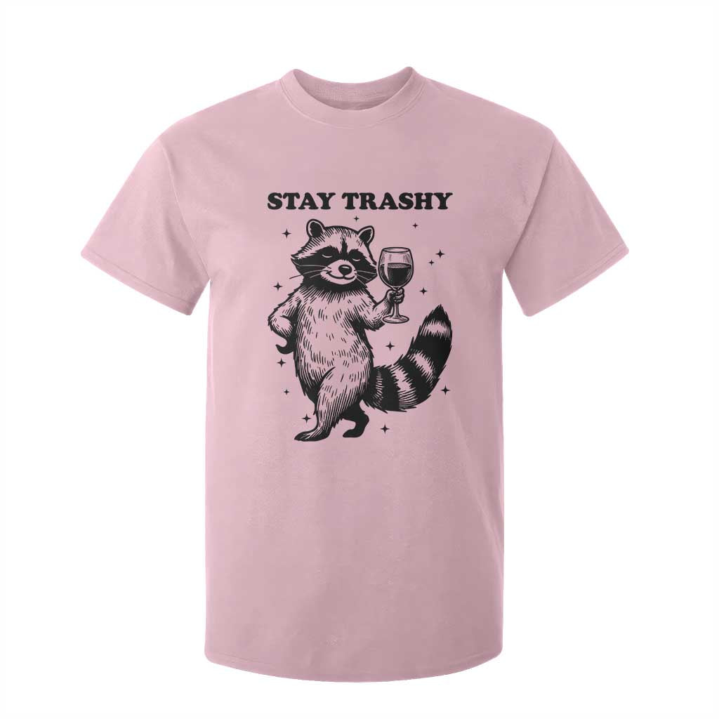 Stay Trashy Raccoon T Shirt For Kid Funny Raccoon Drinking Wine Meme TS14 Light Pink Print Your Wear