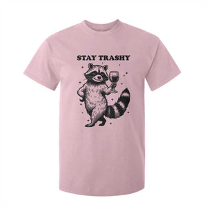 Stay Trashy Raccoon T Shirt For Kid Funny Raccoon Drinking Wine Meme TS14 Light Pink Print Your Wear