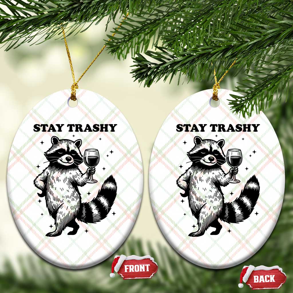 Stay Trashy Raccoon Ceramic Ornament Funny Raccoon Drinking Wine Meme TS14 Print Your Wear