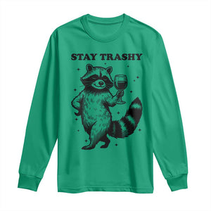 Stay Trashy Raccoon Long Sleeve Shirt Funny Raccoon Drinking Wine Meme TS14 Irish Green Print Your Wear