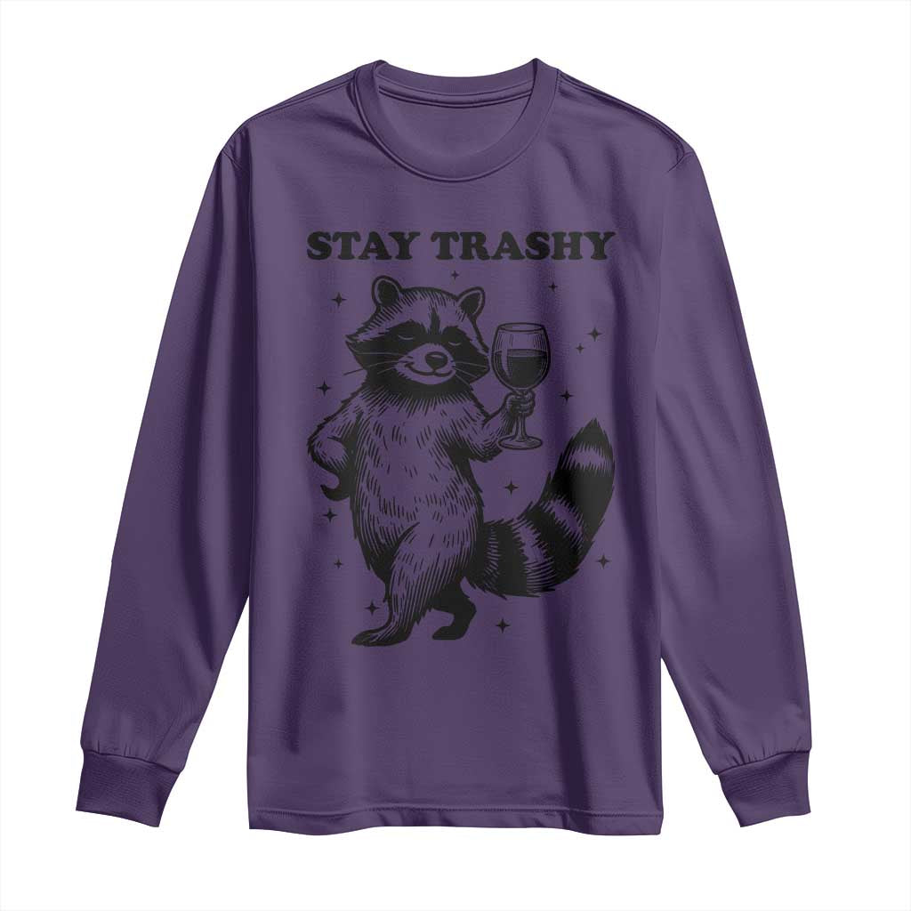 Stay Trashy Raccoon Long Sleeve Shirt Funny Raccoon Drinking Wine Meme TS14 Purple Print Your Wear