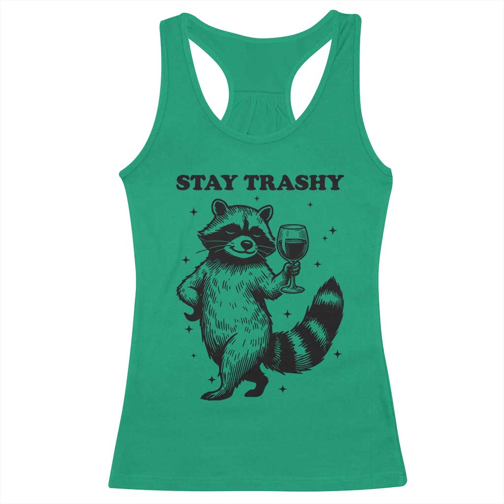Stay Trashy Raccoon Racerback Tank Top Funny Raccoon Drinking Wine Meme TS14 Irish Green Print Your Wear