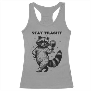 Stay Trashy Raccoon Racerback Tank Top Funny Raccoon Drinking Wine Meme TS14 Sport Gray Print Your Wear