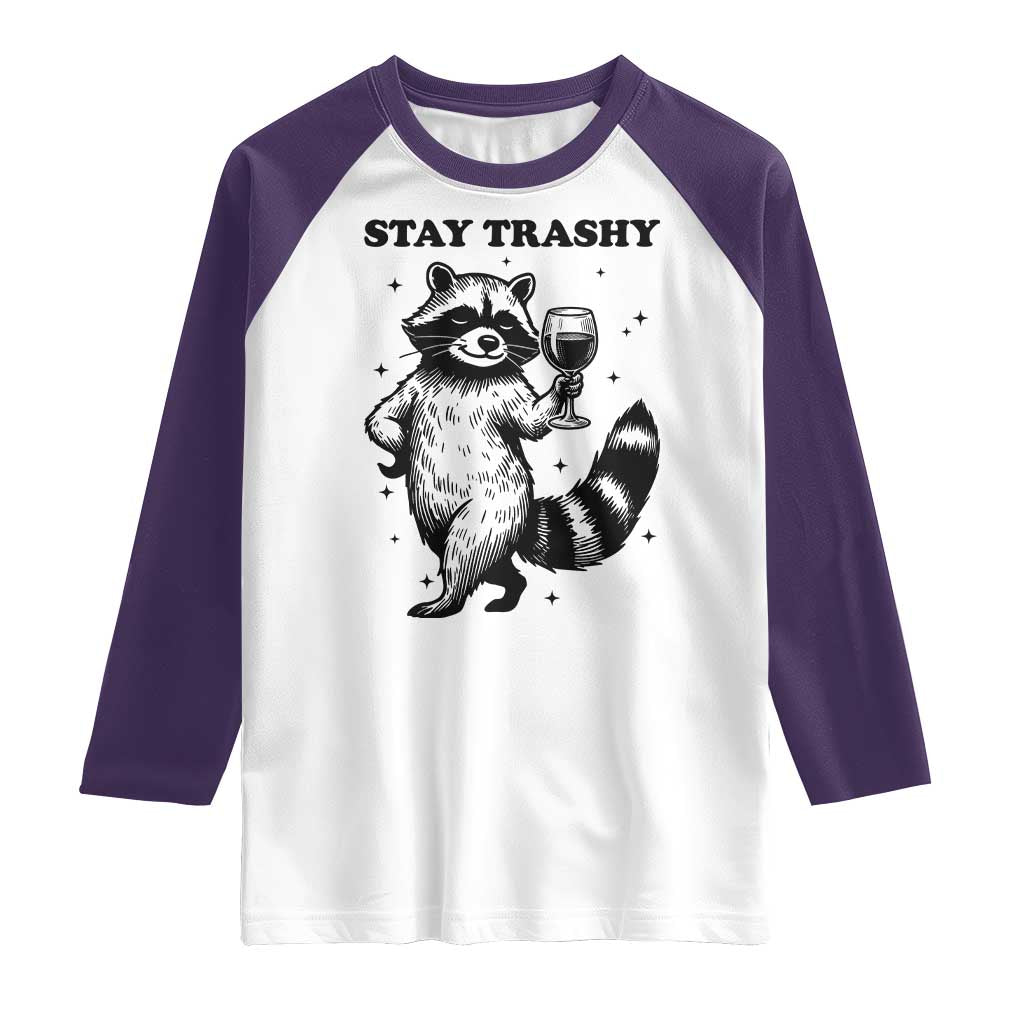 Stay Trashy Raccoon Raglan Shirt Funny Raccoon Drinking Wine Meme TS14 White Purple Print Your Wear