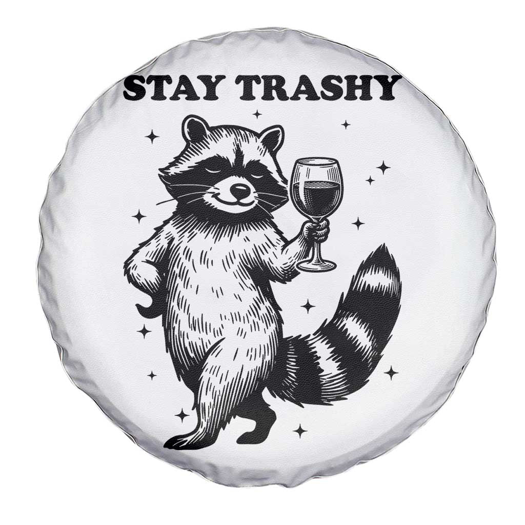 Stay Trashy Raccoon Spare Tire Cover Funny Raccoon Drinking Wine Meme TS14 Print Your Wear