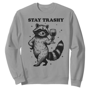 Stay Trashy Raccoon Sweatshirt Funny Raccoon Drinking Wine Meme TS14 Sport Gray Print Your Wear