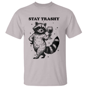Stay Trashy Raccoon T Shirt Funny Raccoon Drinking Wine Meme TS14 Ice Gray Print Your Wear