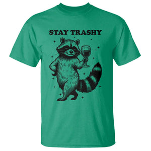 Stay Trashy Raccoon T Shirt Funny Raccoon Drinking Wine Meme TS14 Irish Green Print Your Wear