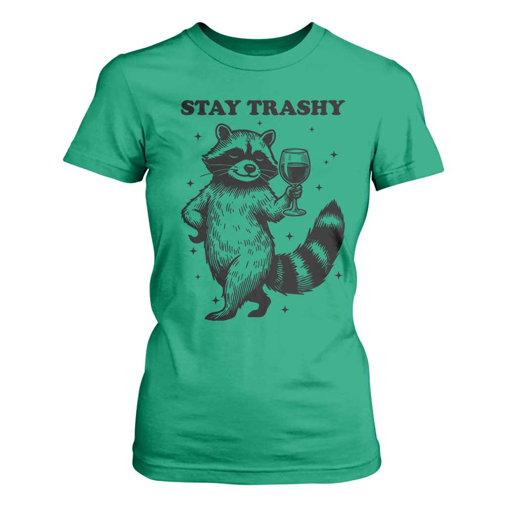 Stay Trashy Raccoon T Shirt For Women Funny Raccoon Drinking Wine Meme TS14 Irish Green Print Your Wear