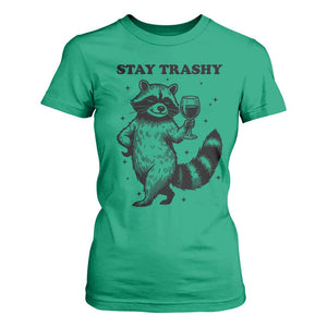 Stay Trashy Raccoon T Shirt For Women Funny Raccoon Drinking Wine Meme TS14 Irish Green Print Your Wear