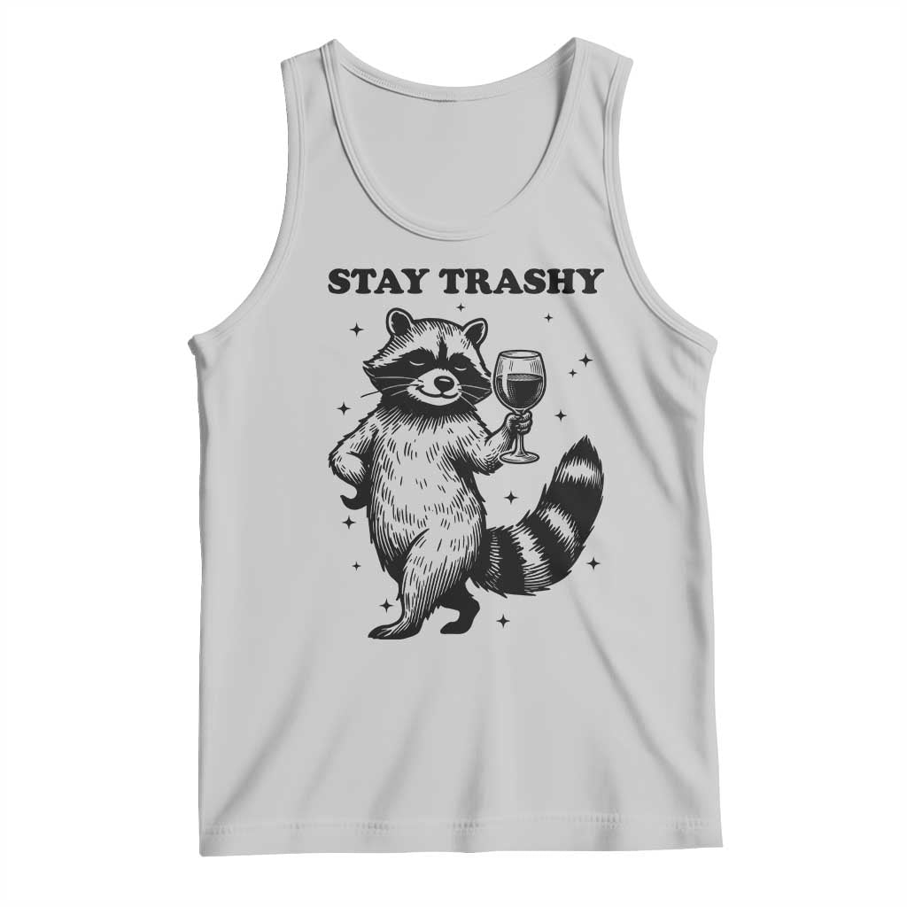 Stay Trashy Raccoon Tank Top Funny Raccoon Drinking Wine Meme TS14 Ash Print Your Wear
