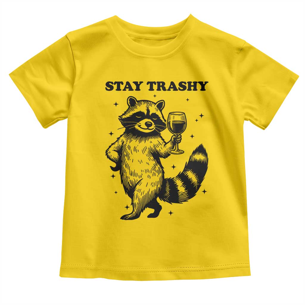 Stay Trashy Raccoon Toddler T Shirt Funny Raccoon Drinking Wine Meme TS14 Daisy Print Your Wear