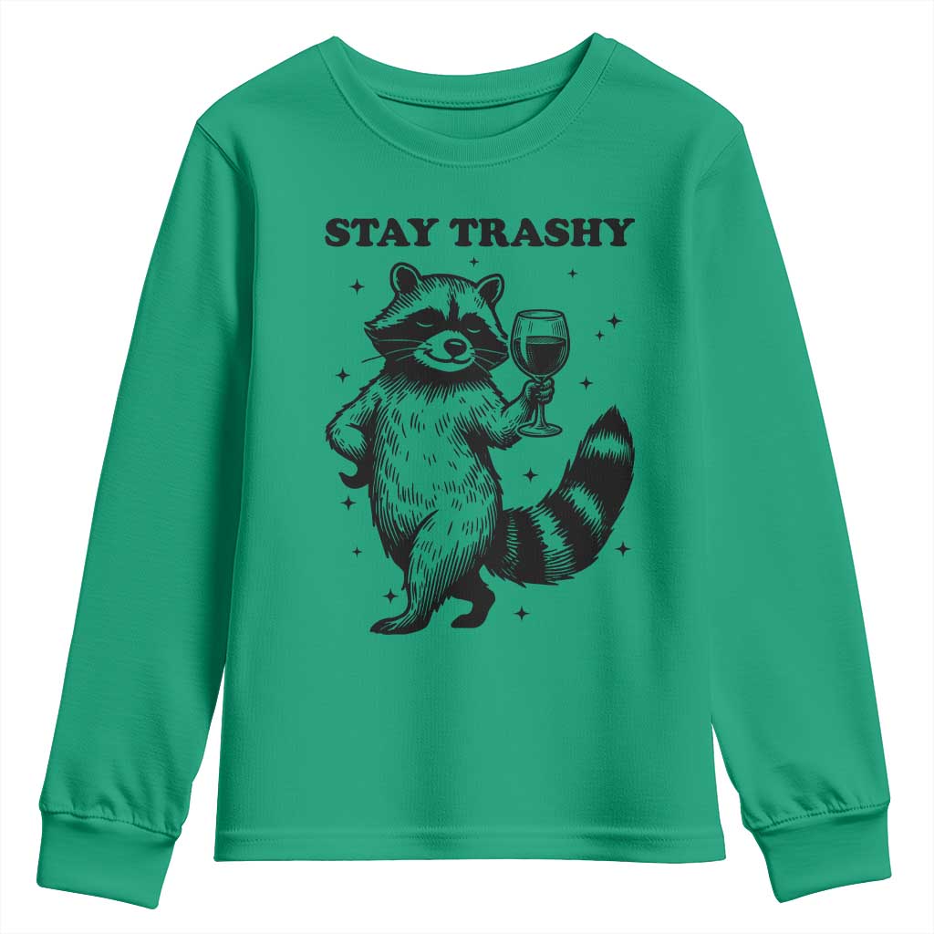 Stay Trashy Raccoon Youth Sweatshirt Funny Raccoon Drinking Wine Meme TS14 Irish Green Print Your Wear
