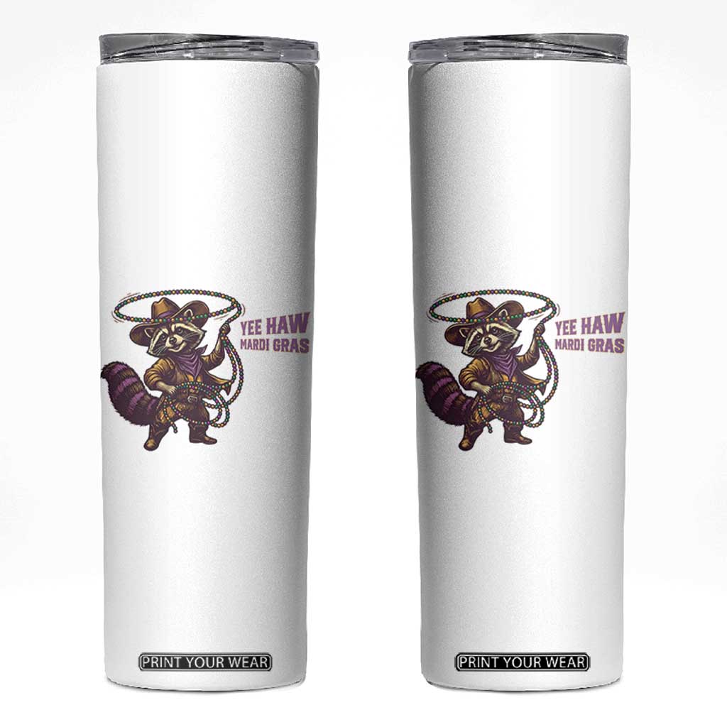 Mardi Gras Raccoon Skinny Tumbler Yee Haw Cowboy Mardi Gras Carnival Trendy Meme TS14 White Print Your Wear