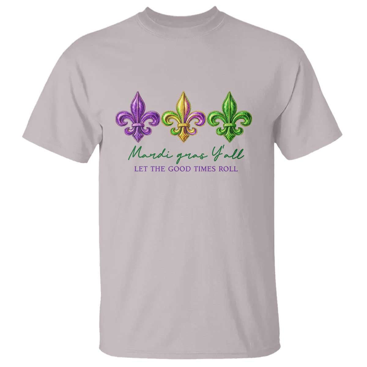 Mardi Gras T Shirt Let The Good Time Roll TS14 Ice Gray Print Your Wear