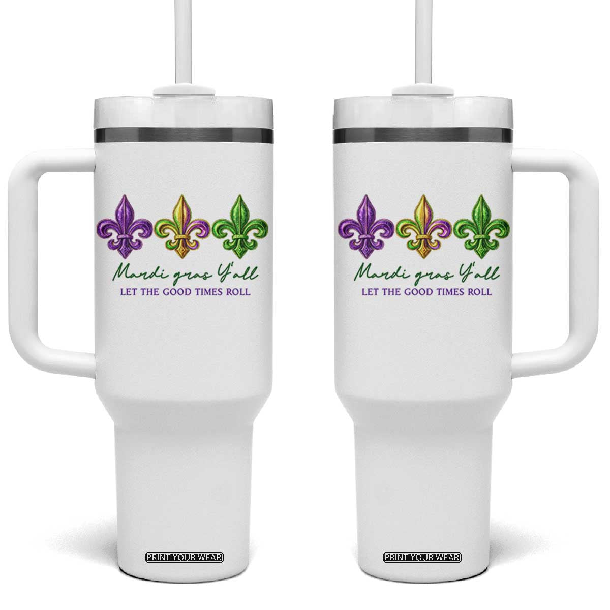 Mardi Gras Tumbler With Handle Let The Good Time Roll TS14 One Size: 40 oz White Print Your Wear