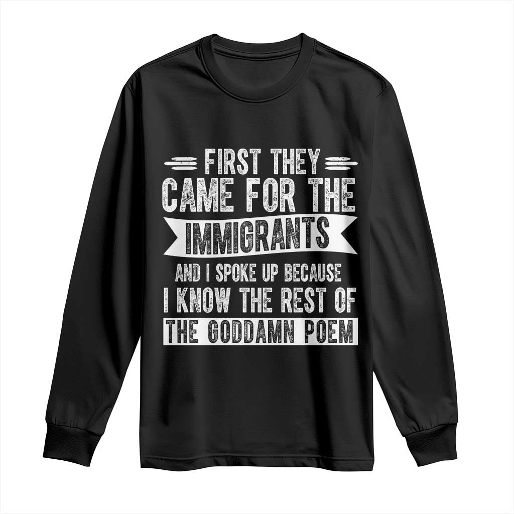 First They Came for The Immigrants Long Sleeve Shirt Funny Saying Human Rights TS14 Black Print Your Wear