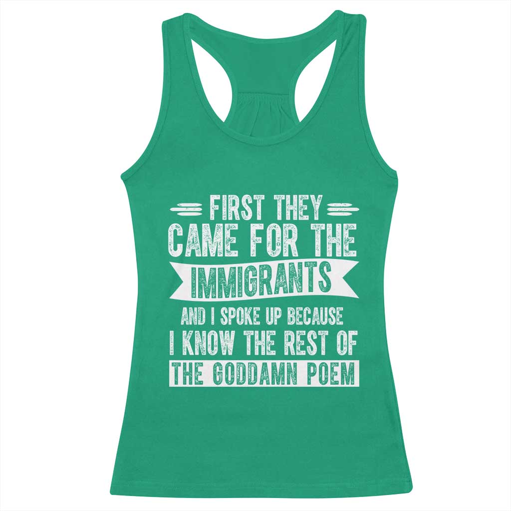 First They Came for The Immigrants Racerback Tank Top Funny Saying Human Rights TS14 Irish Green Print Your Wear
