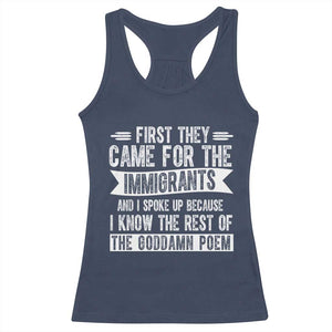 First They Came for The Immigrants Racerback Tank Top Funny Saying Human Rights TS14 Navy Print Your Wear