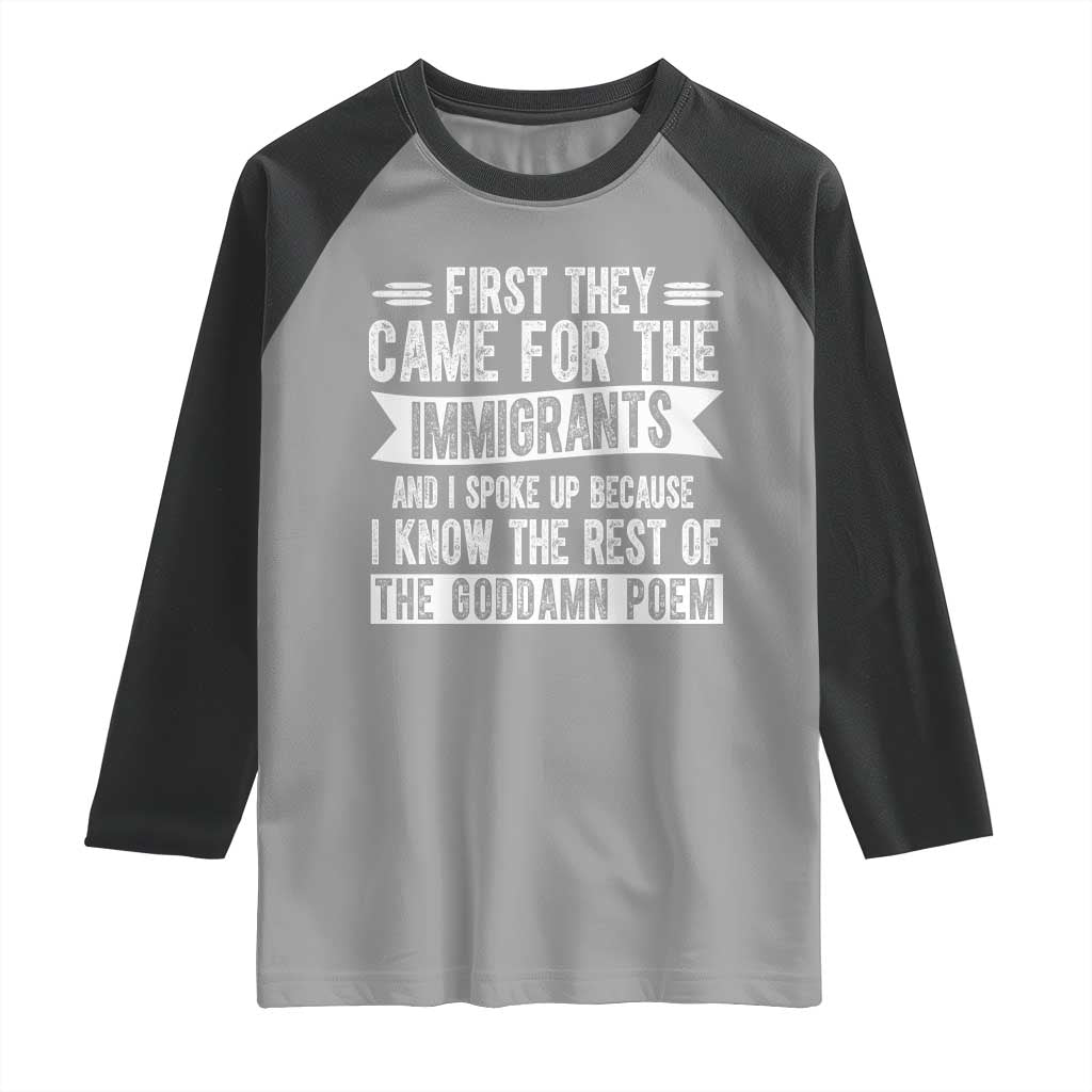 First They Came for The Immigrants Raglan Shirt Funny Saying Human Rights TS14 Sport Gray Black Print Your Wear