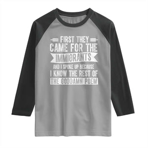 First They Came for The Immigrants Raglan Shirt Funny Saying Human Rights TS14 Sport Gray Black Print Your Wear